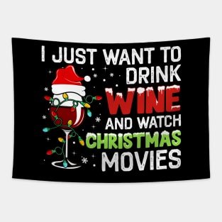 I Just Want to Drink Wine and Watch Christmas Movies Tapestry