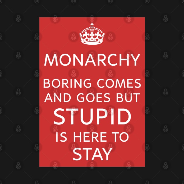 Monarchy Rules? Stupid is Forever by Spine Film