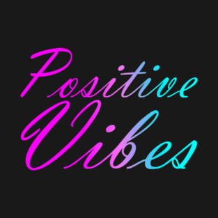 POSITIVE VIBES T-Shirt