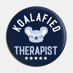 Koalafied Therapist - Funny Gift Idea for Therapists Pin