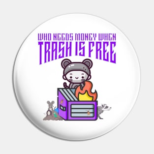 Who Needs Money When Trash Is Free Cute Dystopian Pin