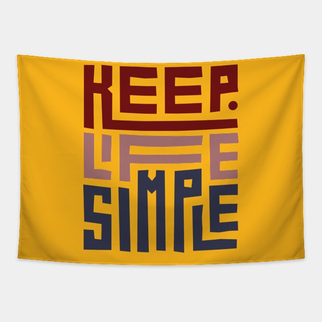 KEEP LIFE SIMPLE Tapestry by Artful Alchemy