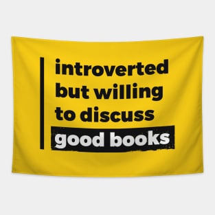 Introverted but willing to discuss good books (Pure Black Design) Tapestry