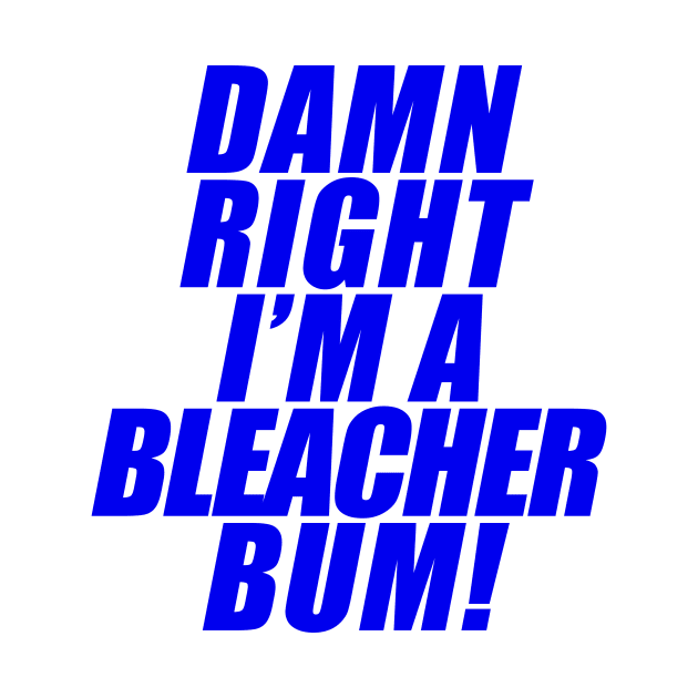 Bleacher Bum by Vandalay Industries