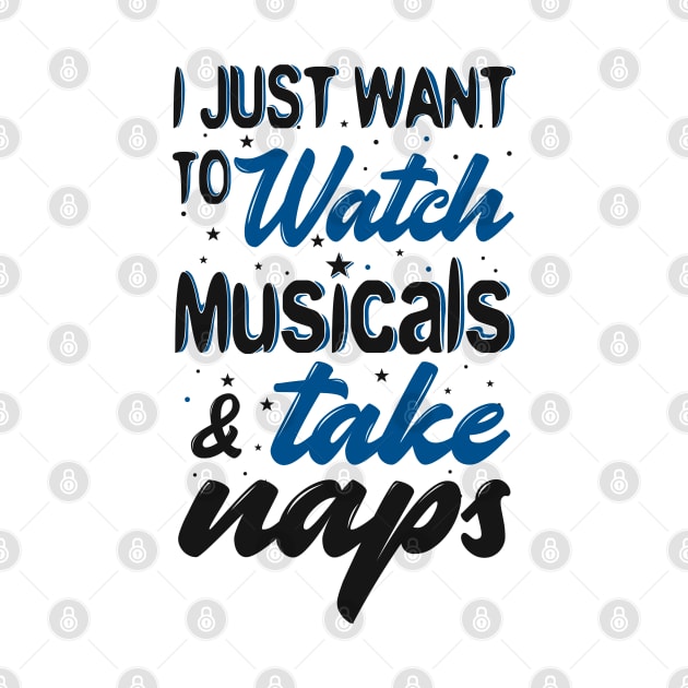 Watch Musicals and Take Naps by KsuAnn