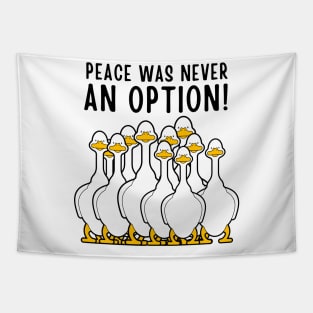 Peace Was Never An Option Funny Goose Meme Tapestry