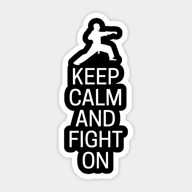 Keep Calm And Fight On Fighter Sticker Teepublic Fighting 👊 · play free online games. teepublic