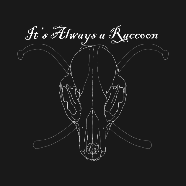 it's Always a Raccoon Skull by Tinker and Bone Studio