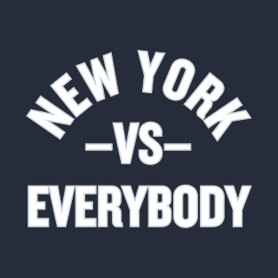 Yankees vs. Everybody! T-Shirt