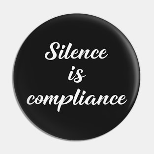 Silence is Compliance by Basement Mastermind Pin