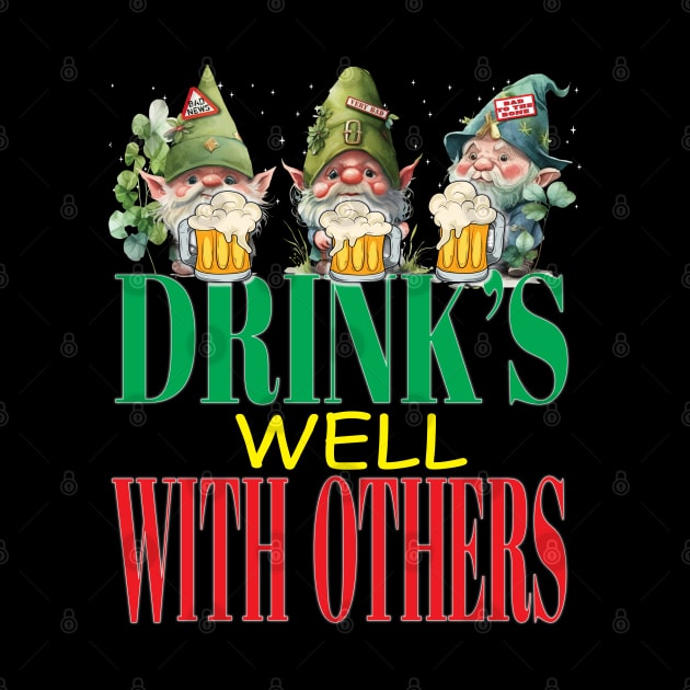 Drinks Well With Others LeprechaunsFunny Clovers St Patrick's Day by Envision Styles