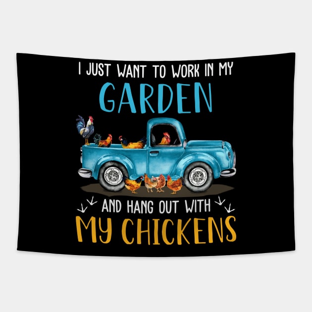 I Just Want To Work In My Garden And Hang Out With My Chickens Tapestry by neonatalnurse