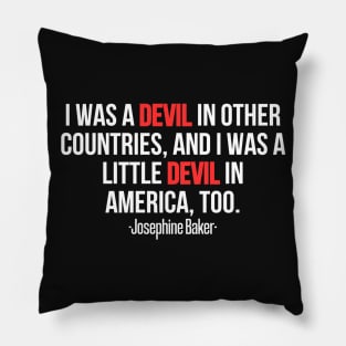 Josephine Baker. Josephine Baker Quotes. Pillow