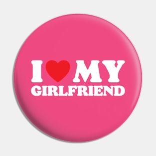 I Love My Girlfriend Pin