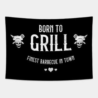 Born to grill - Finest Barbecue in town - Cool BBQ gift Tapestry