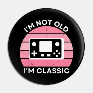 I'm not old, I'm Classic | Handheld Console | Retro Hardware | Vintage Sunset | Gamer girl | '80s '90s Video Gaming Pin