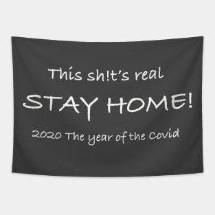 This Sh!t's Real Stay Home Tapestry