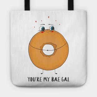 You're My Bae Gal - Cute Funny Sweetheart Bagel Love Design Tote