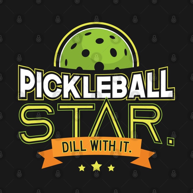 Pickleball Star Dill with It by aneisha