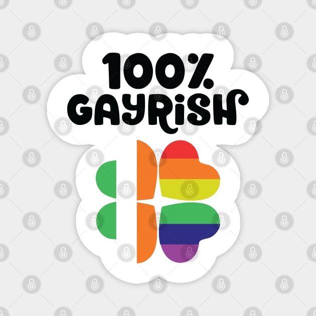 100% Gayrish St Patrick's Day Gay Irish LGBTQ Magnet by TheBlackCatprints