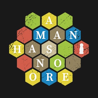 A man has no ore T-Shirt