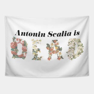 Scalia is Dead Floral - Black Text Tapestry