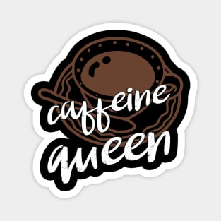 caffeine queen Magnet