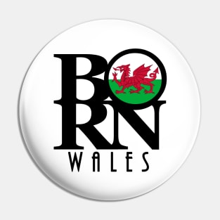 BORN Wales Pin