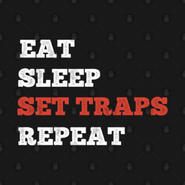 Disover Eat sleep set traps repeat - Eat Sleep Repeat - T-Shirt