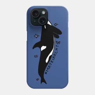 Orcas #Matriarchy Phone Case