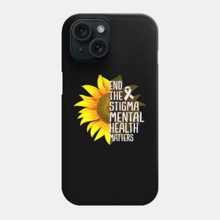 End The Stigma Mental Health Matters Mental Awareness Phone Case