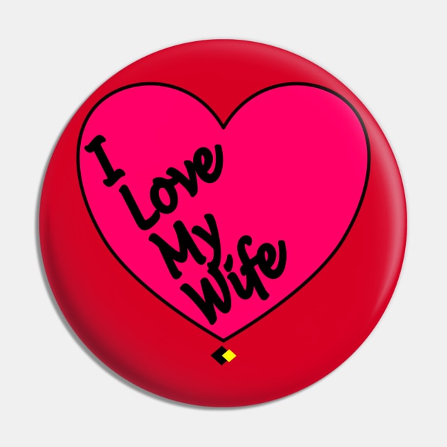I LOVE MY WIFE Pin by AddOnDesign