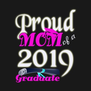 proud mom of a 2019 graduate T-Shirt