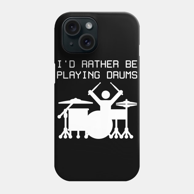 I'd rather be playing drums Phone Case by drummingco