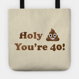 Holy Shit You're 40! Tote