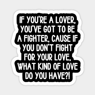 Fight for your love! Magnet