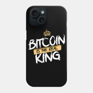 Bitcoin is the Real King Phone Case
