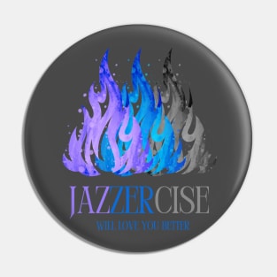 Jazzercise Will Love You Better Pin