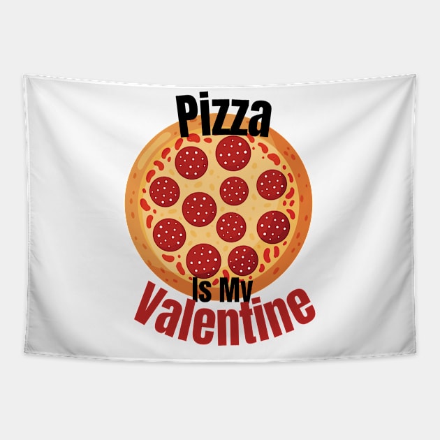 Pizza Is My Valentine Tapestry by MPclothes