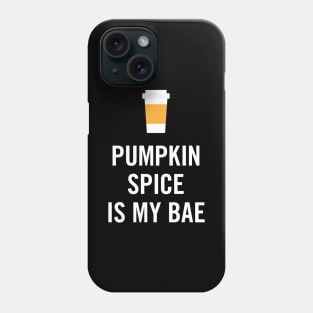 Pumpkin Spice Is My Bae Phone Case