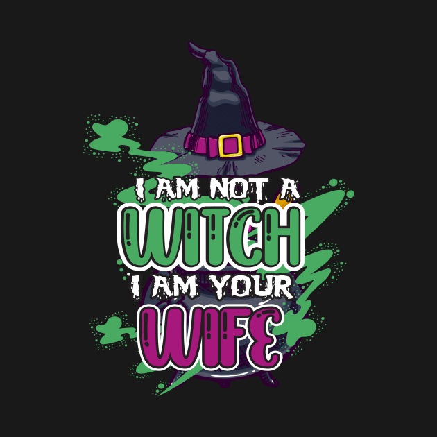 I AM NOT a witch I AM YOUR WIFE by Diannas