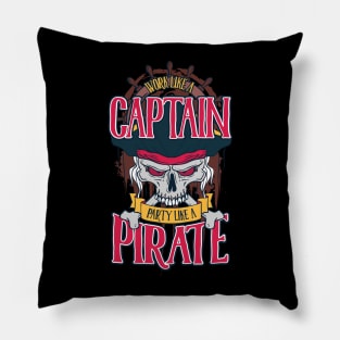 work like a captain party like a pirate funny Pillow