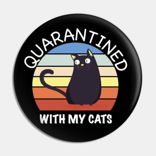 Quarantined With My Cats Pin