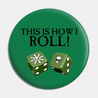 This Is How I Roll Chaos Pin