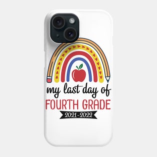 Hearts Rainbow Happy My Last Day Of Fourth Grade 2021 2022 Phone Case