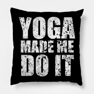 Yoga Made Me Do It Pillow