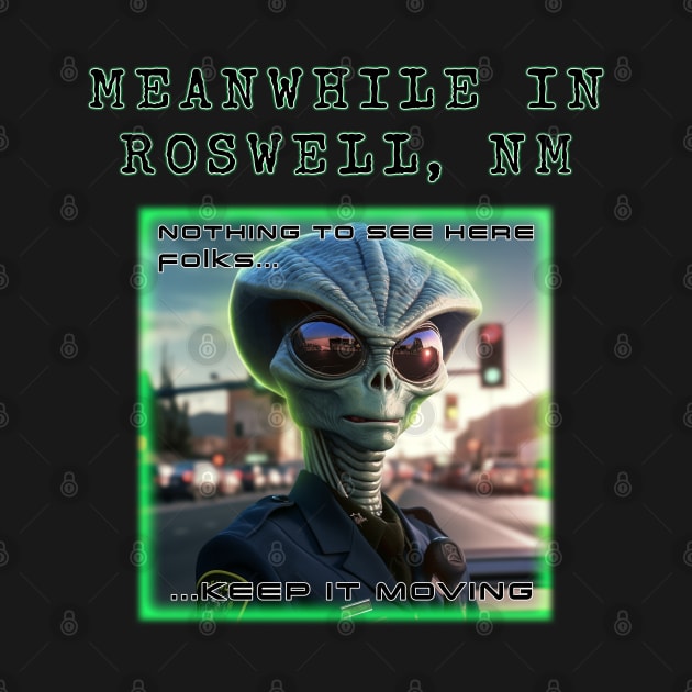 Meanwhile in Roswell. by Balthazar's Bazaar