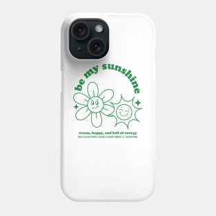 Sunshine and  Sunflower Warm and Happy Trendy Tshirt and Merchandise (Green) Phone Case