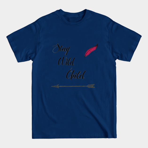 Discover Stay Wild Child - Wild Child - T-Shirt