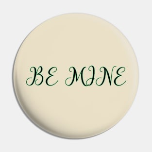 Be mine Pin